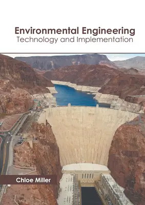 Ingineria mediului: Tehnologie și implementare - Environmental Engineering: Technology and Implementation