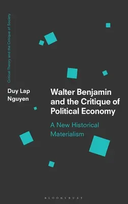 Walter Benjamin și critica economiei politice: Un nou materialism istoric - Walter Benjamin and the Critique of Political Economy: A New Historical Materialism