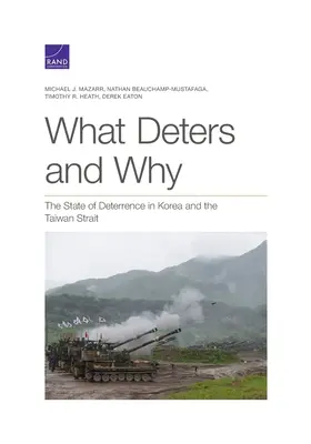 Ce descurajează și de ce: Situația descurajării în Coreea și în strâmtoarea Taiwan - What Deters and Why: The State of Deterrence in Korea and the Taiwan Strait