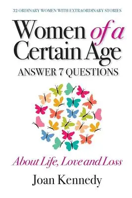 Femeile de o anumită vârstă: Răspundeți la șapte întrebări despre viață, dragoste și pierdere - Women of a Certain Age: Answer Seven Questions about Life, Love, and Loss