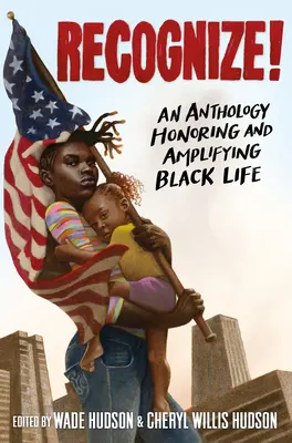 Recunoaște! O antologie care onorează și amplifică viața negrilor - Recognize!: An Anthology Honoring and Amplifying Black Life