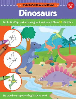 Privește-mă cum citesc și desenez: Dinosauri: A Step-By-Step Drawing & Story Book - Include Flip-Out Drawing Pad and More Than 30 Stickers - Watch Me Read and Draw: Dinosaurs: A Step-By-Step Drawing & Story Book - Includes Flip-Out Drawing Pad and More Than 30 Stickers