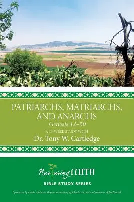 Patriarhii, matriarhii și anarhii: Geneza 12-50 - Patriarchs, Matriarchs, and Anarchs: Genesis 12-50