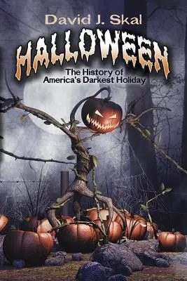 Halloween: The History of America's Darkest Holiday (Istoria celei mai întunecate sărbători din America) - Halloween: The History of America's Darkest Holiday