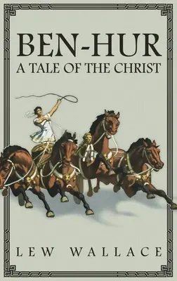 Ben-Hur: O poveste a lui Hristos -- Ediția originală nedeslușită din 1880 - Ben-Hur: A Tale of the Christ -- The Unabridged Original 1880 Edition