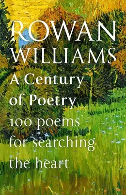 Un secol de poezie: 100 de poezii pentru cercetarea inimii - A Century of Poetry: 100 Poems for Searching the Heart