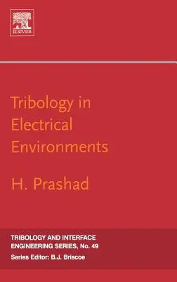 Tribologia în medii electrice: Volume 49 - Tribology in Electrical Environments: Volume 49