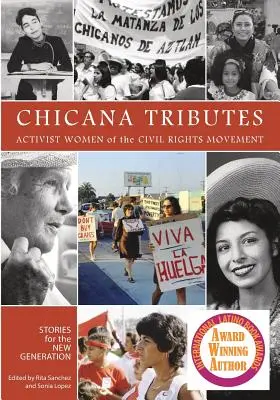Chicana Tributes: Femei activiste ale mișcării pentru drepturile civile - Povești pentru noua generație - Chicana Tributes: Activist Women of the Civil Rights Movement - Stories for the New Generation