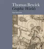 Thomas Bewick - Lumi grafice - Thomas Bewick - Graphic Worlds