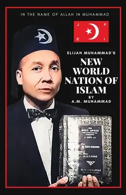 Noua lume a lui Elijah Muhammad Nation of Islam - Elijah Muhammad's New World Nation of Islam