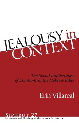 Gelozia în context: Implicațiile sociale ale emoțiilor în Biblia ebraică - Jealousy in Context: The Social Implications of Emotions in the Hebrew Bible