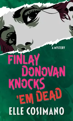 Finlay Donovan Knocks 'em Dead: Un mister - Finlay Donovan Knocks 'em Dead: A Mystery