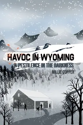 Pestilență în întuneric: Havoc în Wyoming, Partea 6 Noua apocalipsă a Americii - Pestilence in the Darkness: Havoc in Wyoming, Part 6 America's New Apocalypse