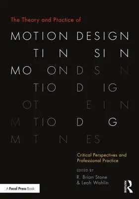 Teoria și practica designului de mișcare: Perspective critice și practică profesională - The Theory and Practice of Motion Design: Critical Perspectives and Professional Practice