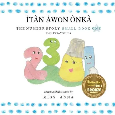 Povestea numerelor 1 TN WỌN NK: Small Book One English-Yoruba - The Number Story 1 TN WỌN NK: Small Book One English-Yoruba