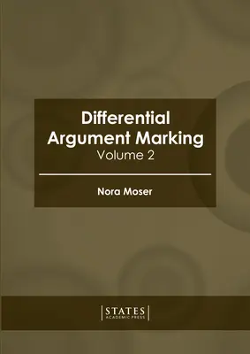 Marcarea diferențiată a argumentelor: Volumul 2 - Differential Argument Marking: Volume 2