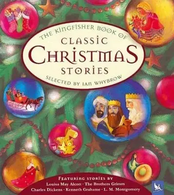 Cartea Kingfisher de povești clasice de Crăciun - The Kingfisher Book of Classic Christmas Stories