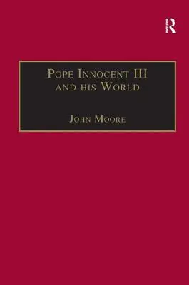 Papa Inocențiu al III-lea și lumea sa - Pope Innocent III and His World