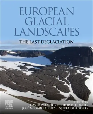 Peisajele glaciare europene: Ultima deglaciere - European Glacial Landscapes: The Last Deglaciation