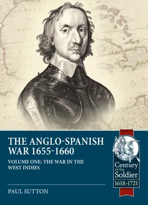 Războiul anglo-spaniol 1655-1660: Războiul din Indiile de Vest - The Anglo-Spanish War 1655-1660: The War in the West Indies