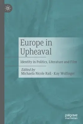 Europa în agitație: Identitate în politică, literatură și film - Europe in Upheaval: Identity in Politics, Literature and Film