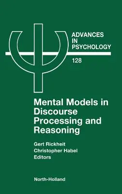 Mental Models in Discourse Processing and Reasoning: Volumul 128 - Mental Models in Discourse Processing and Reasoning: Volume 128