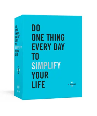 Fă un lucru în fiecare zi pentru a-ți simplifica viața: Un jurnal - Do One Thing Every Day to Simplify Your Life: A Journal