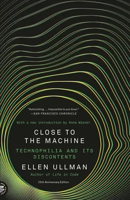 Close to the Machine (Ediția aniversară 25 de ani): Technophilia și nemulțumirile sale - Close to the Machine (25th Anniversary Edition): Technophilia and Its Discontents