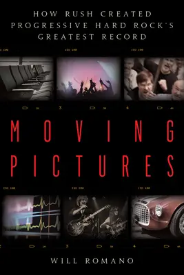 Moving Pictures: Cum a creat Rush cel mai mare disc de hard rock progresiv - Moving Pictures: How Rush Created Progressive Hard Rock's Greatest Record