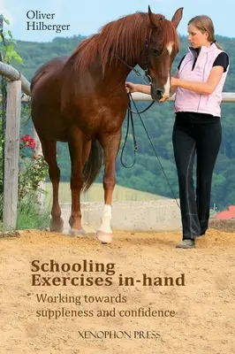 Exerciții de școlarizare în mână: Munca pentru suplețe și încredere - Schooling Exercises In-Hand: Working Towards Suppleness and Confidence