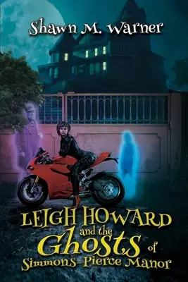 Leigh Howard și fantomele de la conacul Simmons-Pierce - Leigh Howard and the Ghosts of Simmons-Pierce Manor