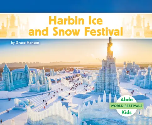 Festivalul de gheață și zăpadă de la Harbin - Harbin Ice and Snow Festival