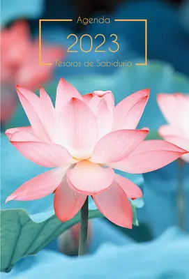 Agenda 2023 - Tesoros de Sabidura - Loto: Con Un Pensamiento Motivador O Un Versculo de la Biblia Para Cada Da del Ao - 2023 Agenda - Tesoros de Sabidura - Loto: Con Un Pensamiento Motivador O Un Versculo de la Biblia Para Cada Da del Ao
