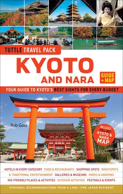 Kyoto și Nara Tuttle Travel Pack Ghid + hartă: Ghidul dvs. pentru cele mai bune atracții turistice din Kyoto pentru fiecare buget - Kyoto and Nara Tuttle Travel Pack Guide + Map: Your Guide to Kyoto's Best Sights for Every Budget