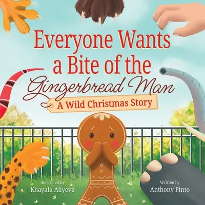Toată lumea vrea o mușcătură din omul de turtă dulce: O poveste de Crăciun sălbatică - Everyone Wants a Bite of the Gingerbread Man: A Wild Christmas Story