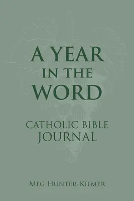 Jurnal biblic catolic A Year in the Word - A Year in the Word Catholic Bible Journal