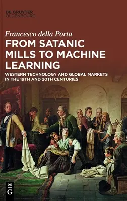 De la morile satanice la învățarea automată: Tehnologia occidentală și piețele globale în secolele XIX și XX - From Satanic Mills to Machine Learning: Western Technology and Global Markets in the 19th and 20th Centuries
