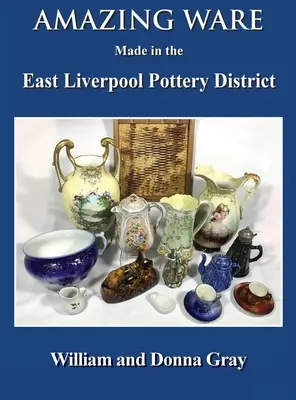 Articole uimitoare fabricate în East Liverpool Pottery District - Amazing Ware Made in the East Liverpool Pottery District