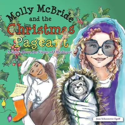 Molly McBride și spectacolul de Crăciun: O poveste despre virtutea supunerii - Molly McBride and the Christmas Pageant: A Story About the Virtue of Obedience