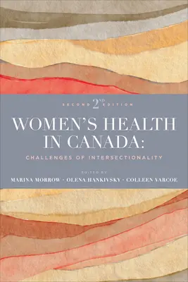 Sănătatea femeilor în Canada: Provocările intersecționalității, ediția a doua - Women's Health in Canada: Challenges of Intersectionality, Second Edition