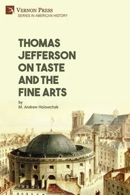 Thomas Jefferson despre gust și artele frumoase - Thomas Jefferson on Taste and the Fine Arts