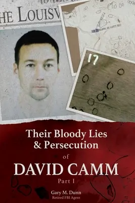 Minciunile lor sângeroase și persecutarea lui David Camm - Their Bloody Lies & Persecution of David Camm