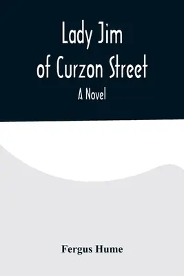 Lady Jim de pe strada Curzon Un roman - Lady Jim of Curzon Street A Novel