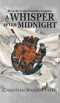 O șoaptă după miezul nopții: Cruciada Nordului Cartea III - A Whisper After Midnight: The Northern Crusade Book III