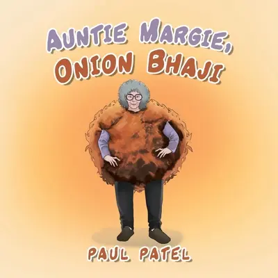 Mătușa Margie, Ceapa Bhaji - Auntie Margie, Onion Bhaji