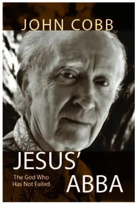 Isus Abba: Dumnezeul care nu a eșuat - Jesus Abba: The God Who Has Not Failed