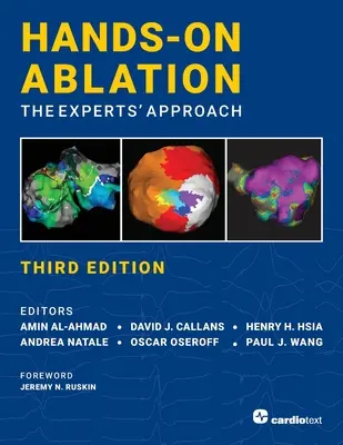 Ablația manuală, abordarea experților, ediția a treia - Hands-On Ablation, The Experts' Approach, Third Edition