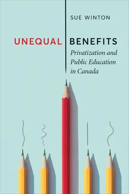 Beneficii inegale: Privatizarea și educația publică în Canada - Unequal Benefits: Privatization and Public Education in Canada