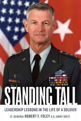 Standing Tall: Lecții de leadership în viața unui soldat - Standing Tall: Leadership Lessons in the Life of a Soldier