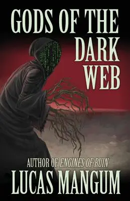 Zeii rețelei întunecate (Gods of the Dark Web) - Gods of the Dark Web